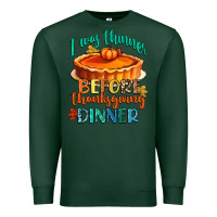 Sports Green i was thinner before thanksgiving dinner Premium Sweatshirt - CowGirlArtShop