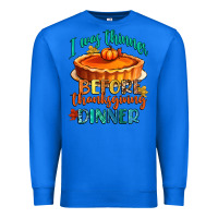 True Royal i was thinner before thanksgiving dinner Premium Sweatshirt - CowGirlArtShop