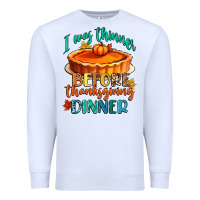 White i was thinner before thanksgiving dinner Premium Sweatshirt - CowGirlArtShop