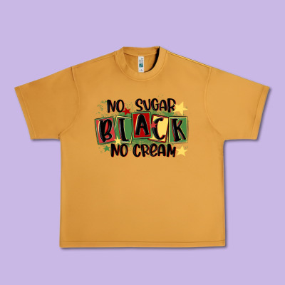 No Sugar Black No Cream Urban Heavy Tee Designed By Maliassmallbusiness