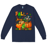 Navy fall for jesus he never leaves Long Sleeve Tee - MaliasSmallBusiness