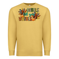 Antique Gold gobble till you wobble Premium Sweatshirt - CowGirlArtShop