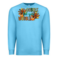 Ocean Blue gobble till you wobble Premium Sweatshirt - CowGirlArtShop