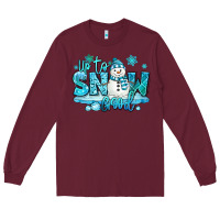 Burgundy up to snow good winter snowman Long Sleeve Tee - MaliasSmallBusiness