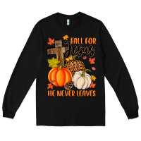 Black fall for jesus he never leaves Long Sleeve Tee - MaliasSmallBusiness