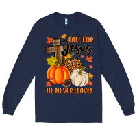 Navy fall for jesus he never leaves Long Sleeve Tee - MaliasSmallBusiness