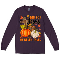 Plum fall for jesus he never leaves Long Sleeve Tee - MaliasSmallBusiness