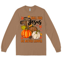 Toasted Coconut fall for jesus he never leaves Long Sleeve Tee - MaliasSmallBusiness