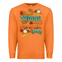 Carrot thick thighs and pumpkin pies Premium Sweatshirt - CowGirlArtShop