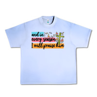 Grape Ice and in every season i will praise him Urban Heavy Tee - MaliasSmallBusiness