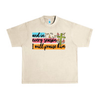 Sandshell and in every season i will praise him Urban Heavy Tee - MaliasSmallBusiness