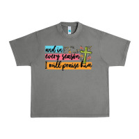 Tornado and in every season i will praise him Urban Heavy Tee - MaliasSmallBusiness