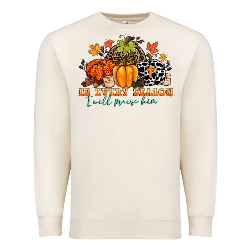 In Every Season I Will Praise Him Premium Sweatshirt by CowGirlArtShop | Teevron