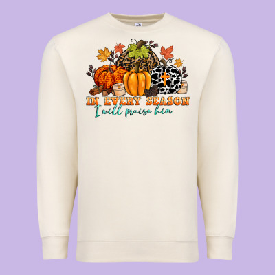 In Every Season I Will Praise Him Premium Sweatshirt Designed By Cowgirlartshop