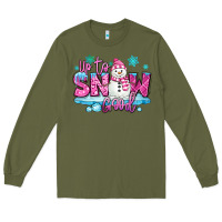 Army Green up to snow good pink christmas winter snowman Long Sleeve Tee - MaliasSmallBusiness