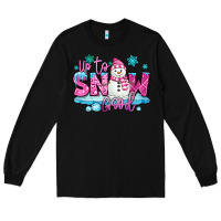 Black up to snow good pink christmas winter snowman Long Sleeve Tee - MaliasSmallBusiness