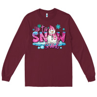 Burgundy up to snow good pink christmas winter snowman Long Sleeve Tee - MaliasSmallBusiness