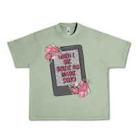 Oil Green when i die delete my kindle history Urban Heavy Tee - MaliasSmallBusiness