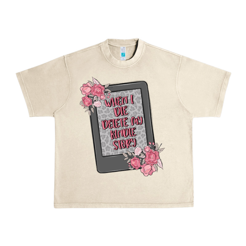 When I Die Delete My Kindle History Urban Heavy Tee by MaliasSmallBusiness | Teevron