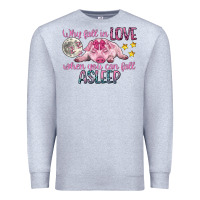 Heather Grey why fall in love when you can fall asleep Premium Sweatshirt - CowGirlArtShop