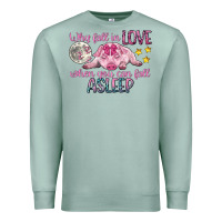 Seafoam why fall in love when you can fall asleep Premium Sweatshirt - CowGirlArtShop