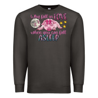 Smoke why fall in love when you can fall asleep Premium Sweatshirt - CowGirlArtShop