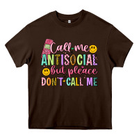 Chocolate Brown call me antisocial but please don't call me Heavy Core Tee - Artiststas