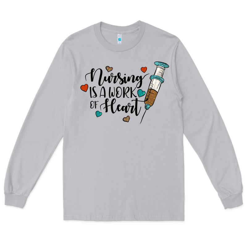 Nursing İs A Work Of Heart Long Sleeve Tee by JahusDesignShop | Teevron