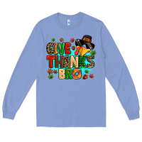 Colony Blue give thanks bro Long Sleeve Tee - MaliasSmallBusiness