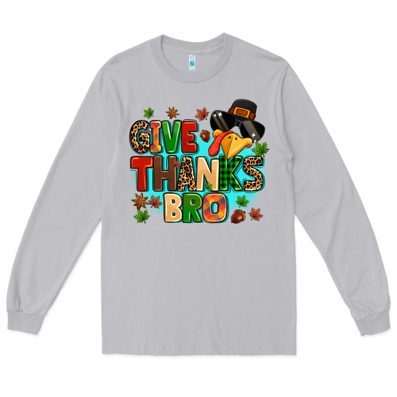 Give Thanks Bro Long Sleeve Tee by MaliasSmallBusiness | Teevron