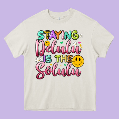 Staying Delulu Is The Solulu Heavy Core Tee Designed By Artiststas