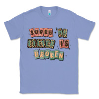 Colony Blue sorry my filter is broken Classic Tee - MaliasSmallBusiness