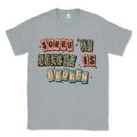 Heather Grey sorry my filter is broken Classic Tee - MaliasSmallBusiness