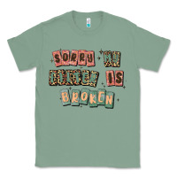 Sage sorry my filter is broken Classic Tee - MaliasSmallBusiness