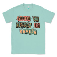 Seafoam sorry my filter is broken Classic Tee - MaliasSmallBusiness