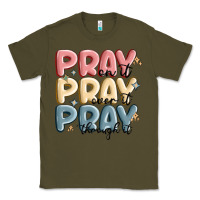 Army Green pray on it pray over it pray through it Classic Tee - MaliasSmallBusiness