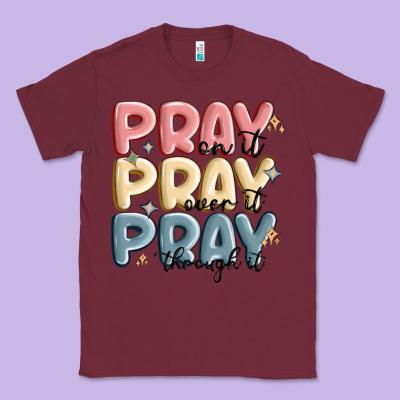 Pray On It Pray Over It Pray Through It Classic Tee Designed By Maliassmallbusiness