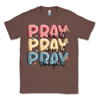 Chestnut pray on it pray over it pray through it Classic Tee - MaliasSmallBusiness