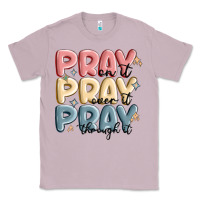 Lilac pray on it pray over it pray through it Classic Tee - MaliasSmallBusiness