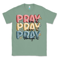 Sage pray on it pray over it pray through it Classic Tee - MaliasSmallBusiness