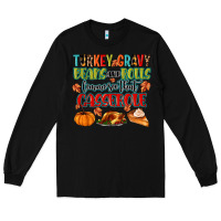 Black turkey gravy beans and rolls lemme see that casser Long Sleeve Tee - MaliasSmallBusiness