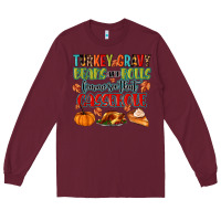Burgundy turkey gravy beans and rolls lemme see that casser Long Sleeve Tee - MaliasSmallBusiness
