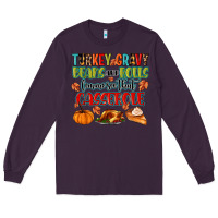 Plum turkey gravy beans and rolls lemme see that casser Long Sleeve Tee - MaliasSmallBusiness
