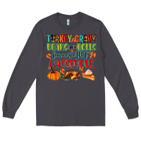 Smoke turkey gravy beans and rolls lemme see that casser Long Sleeve Tee - MaliasSmallBusiness