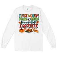 White turkey gravy beans and rolls lemme see that casser Long Sleeve Tee - MaliasSmallBusiness