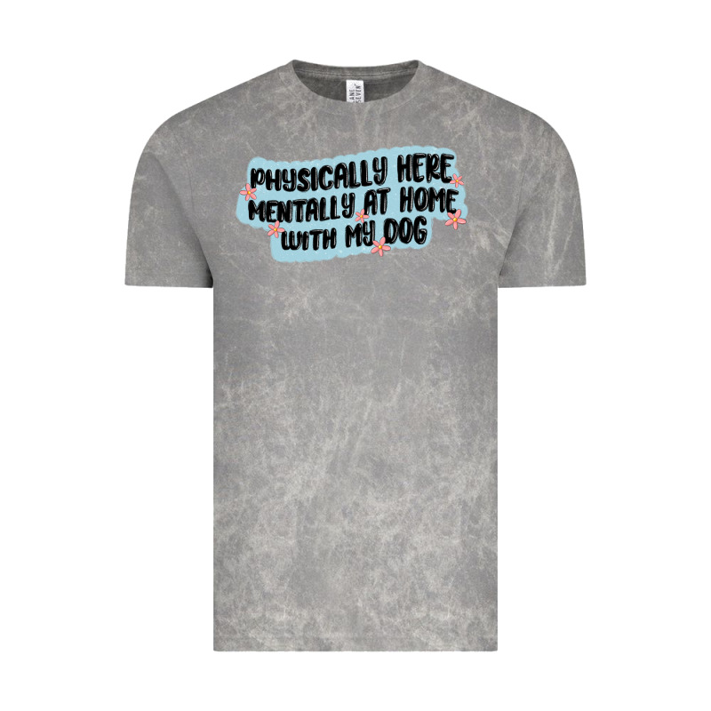 Physically Here Mentally At Home With My Dog Vintage Tee by MaliasSmallBusiness | Teevron