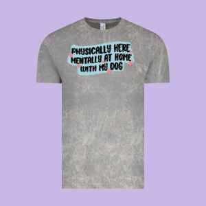 Physically Here Mentally At Home With My Dog Vintage Tee Designed By Maliassmallbusiness