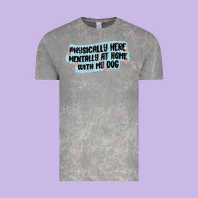 Physically Here Mentally At Home With My Dog Vintage Tee Designed By Maliassmallbusiness
