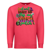 Dont Make Me Flip My Witch Switch Premium Sweatshirt | Teevron