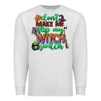 Oatmeal Heather dont make me flip my witch switch Premium Sweatshirt - CowGirlArtShop